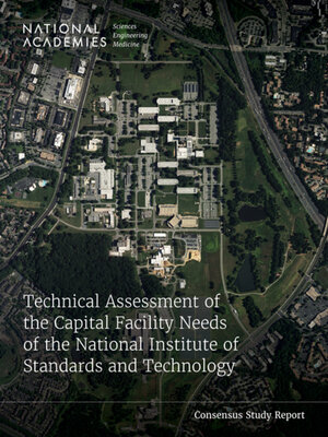 cover image of Technical Assessment of the Capital Facility Needs of the National Institute of Standards and Technology
